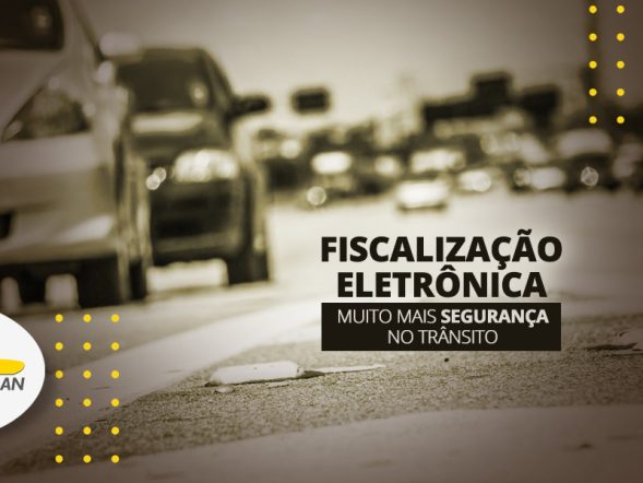 Fiscalização eletrônica – Muito mais segurança no trânsito